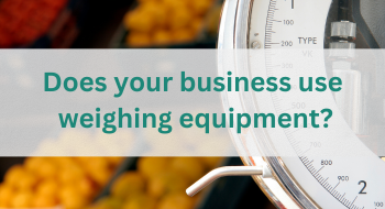 Does your business use weighing equipment